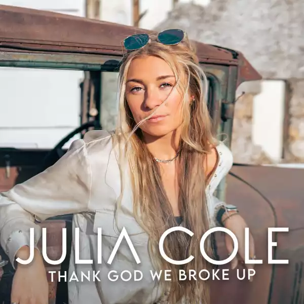 Julia Cole – Thank God We Broke Up
