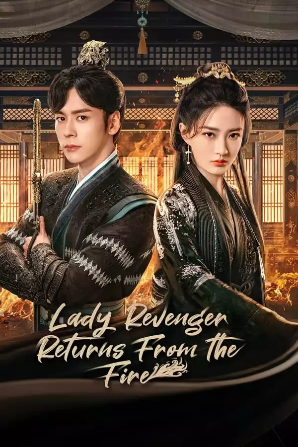 Lady Revenger Returns from the Fire (2024) [Chinese] (TV series)