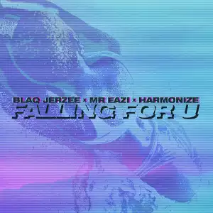 Blaq Jerzee – Falling For U ft. Harmonize & Mr Eazi