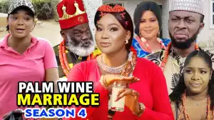 Palm Wine Marriage Season 4