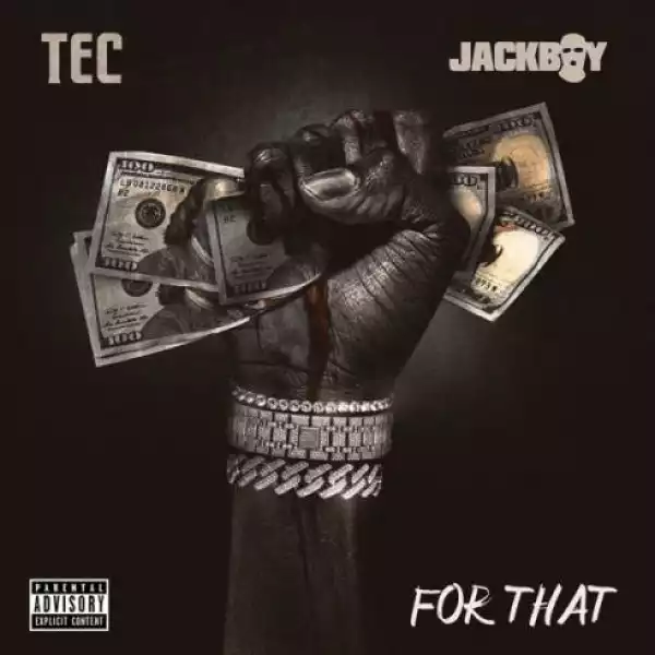 Jackboy Ft. TEC - For That