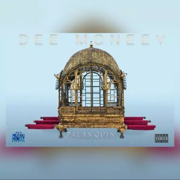 Dee Moneey – Palanquin (Prod. by Knero Beats)