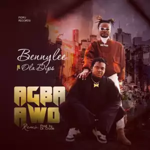 Bennylee Ft. Ola Dips – Agba Awo