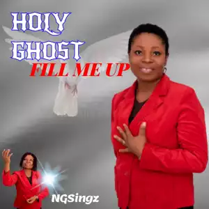 NGSingz – Holy Ghost Fill Me Up