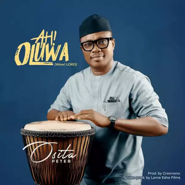 Osita Peters – Ah Oluwa