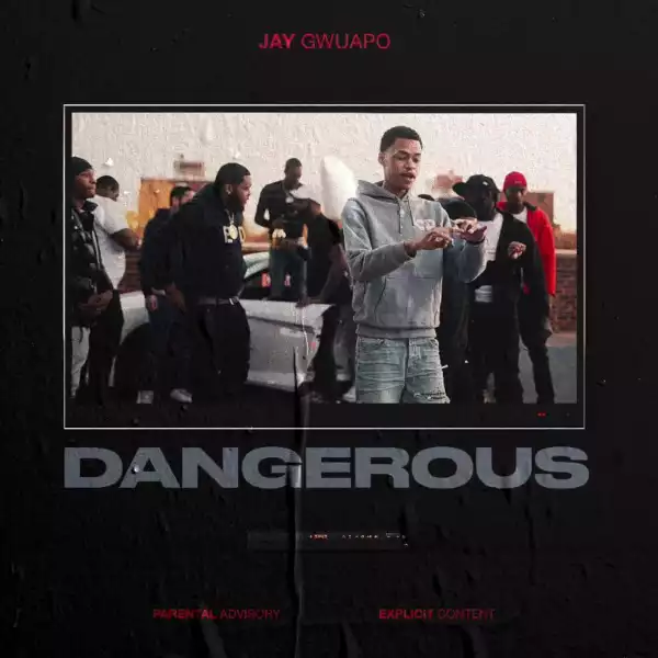 Jay Gwuapo - Dangerous