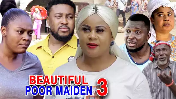 Beautiful Poor Maiden Season 3 (2020 Nollywood Movie)