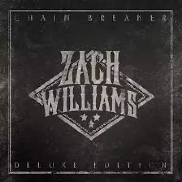 Zach Williams – Chain Breaker (Album)