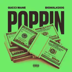 Gucci Mane & BigWalkDog – Poppin (Instrumental)