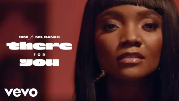 Simi – There For You ft. Ms Banks (Video)