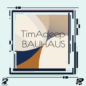 TimAdeep – BAUHAUS