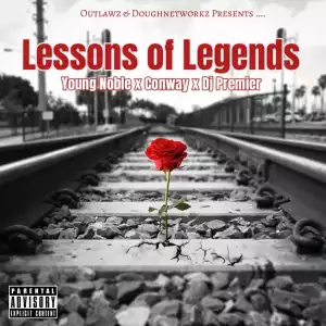 Young Noble (The Outlawz) Ft. Conway The Machine – Lessons Of Legends