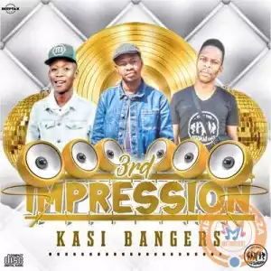 Kasi Bangers – 3rd Impression (Album)