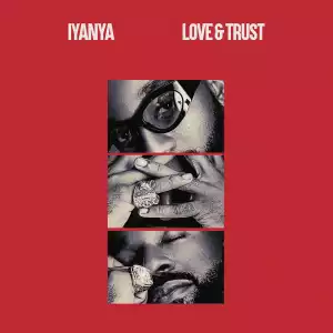 Iyanya – Love and Trust Ft. Joeboy