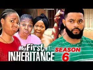 My First Inheritance Season 6