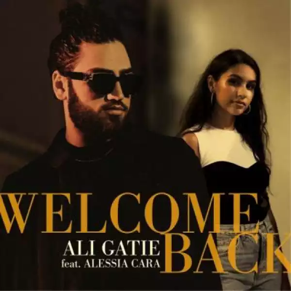 Ali Gatie – Welcome Back Ft. Alessia Cara