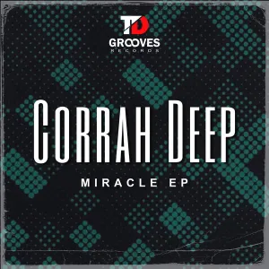 Corrah Deep – Miracle (EP)