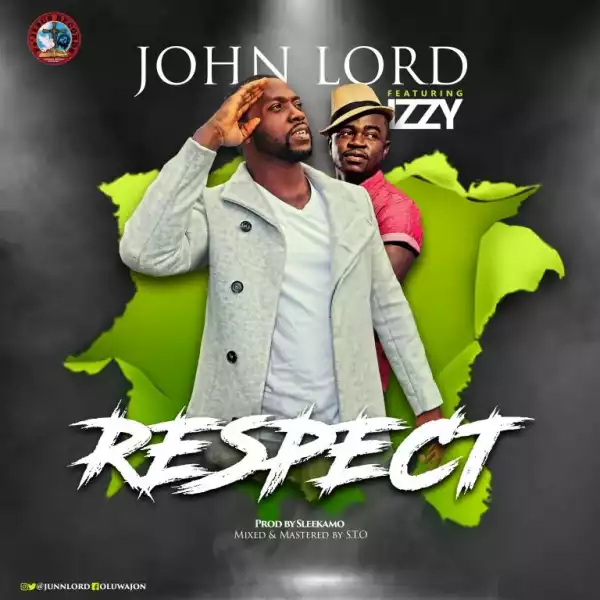 John Lord – Respect ft Izzy