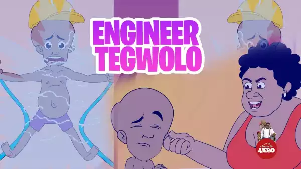 House Of Ajebo – Engineer Tegwolo (Comedy Video)