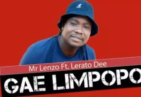 Mr Lenzo – Gae Limpopo Feat. Lerato Dee (Original)