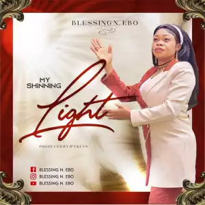 My Shinning Light – Blessing N. Ebo