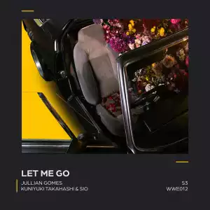 Jullian Gomes Ft. Kuniyuki Takahashi & Sio – Let Me Go