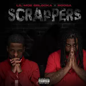 Lil Moe 6Blocka x Rooga - Scrappers