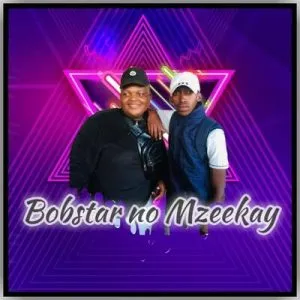 Bobstar No Mzeekay – Nqandeka Ft. Isotope