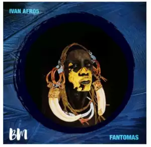 Ivan Afro5 – Fantomas