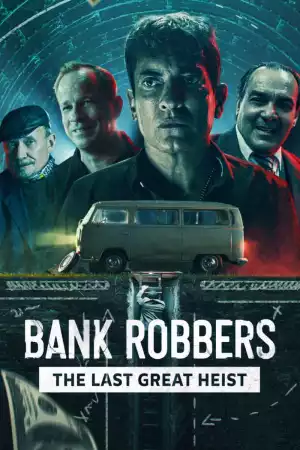 Bank Robbers: The Last Great Heist (2022) (Spanish)