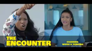 DatWarriGirl & Wofaifada -  The Encounter (Comedy Video)