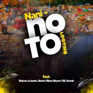 The Squad (Nani) – No To Looting ft. Sinkwa Sa Bantu, Besto Vibez, Wayne11 & Gernie