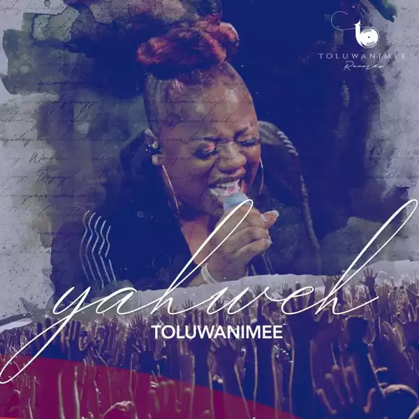 Toluwanimee - Yahweh
