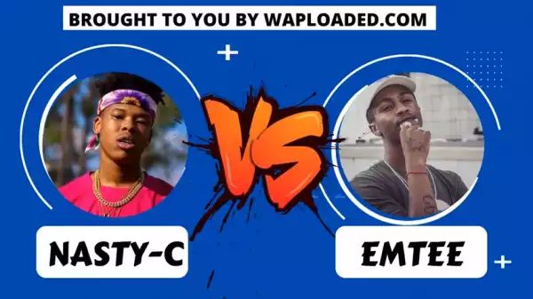 Video: Nasty C VS Emtee: Who has more hits? Who is better? Who won?