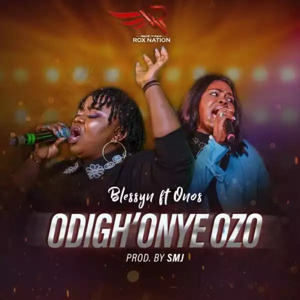Blessyn ft. Onos - Odigh’Onye Ozo