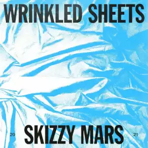 Skizzy Mars - Wrinkled Sheets