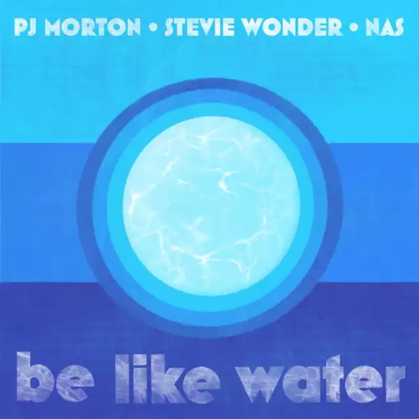 PJ Morton - Be Like Water ft. Stevie Wonder & Nas