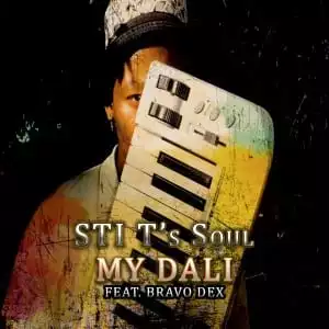STI T’s Soul – My Dali Ft. Bravo Dex