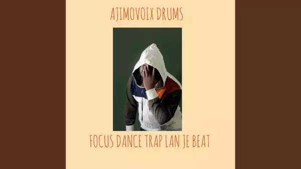 Ajimovoix Drums — Focus Dance Trap Lanje Beat
