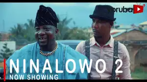 Ninalowo Part 2 (2022 Yoruba Movie)