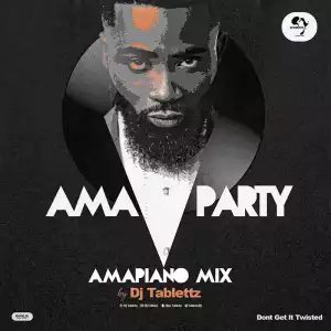 Dj Tablettz – Amaparty (Amapiano Mix)