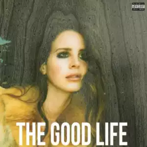 Lana Del Rey - The Good Life