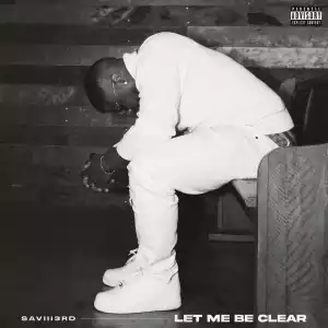 Saviii 3rd - Let Me Be Clear (Album)