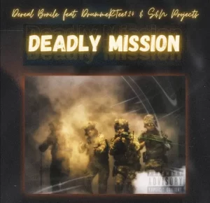 DrummeRTee924, Dereal Bonile & S & N Projects – Deadly Mission