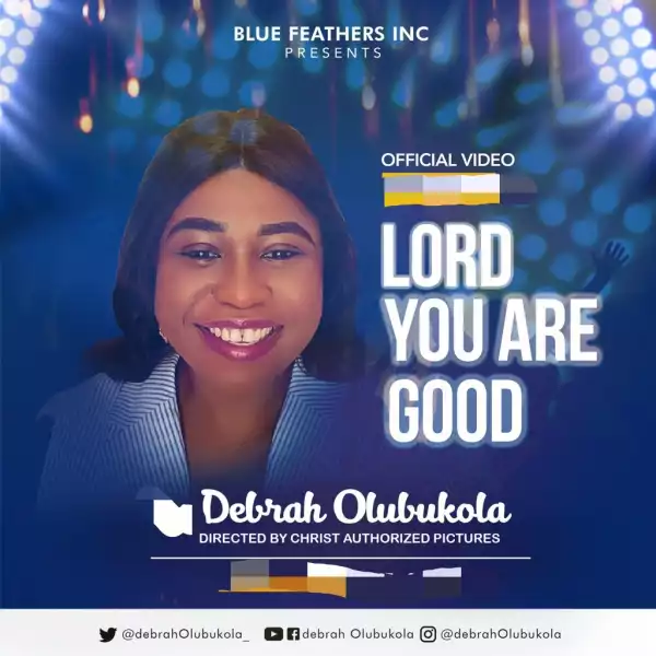 Debrah Olubukola – Lord You Are Good