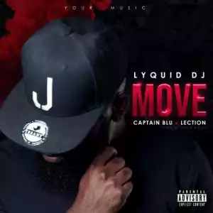 Lyquid_DJ – Move Ft. Captain Blu & Lection