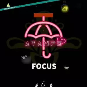 VIDEO: Ayanfe – Focus