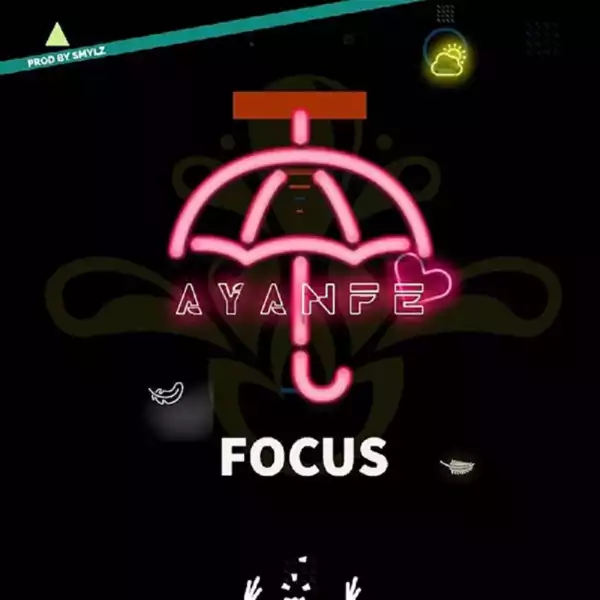 VIDEO: Ayanfe – Focus