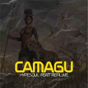 Hypesoul – Camagu Ft. Refilwe
