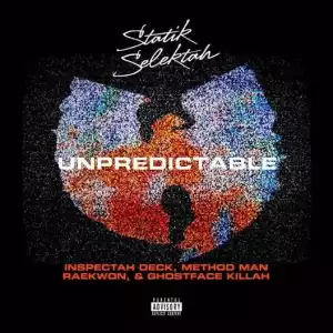 Statik Selektah Ft. Ghostface Killah, Raekwon, Inspectah Deck & Method Man – Unpredictable (Instrumental)